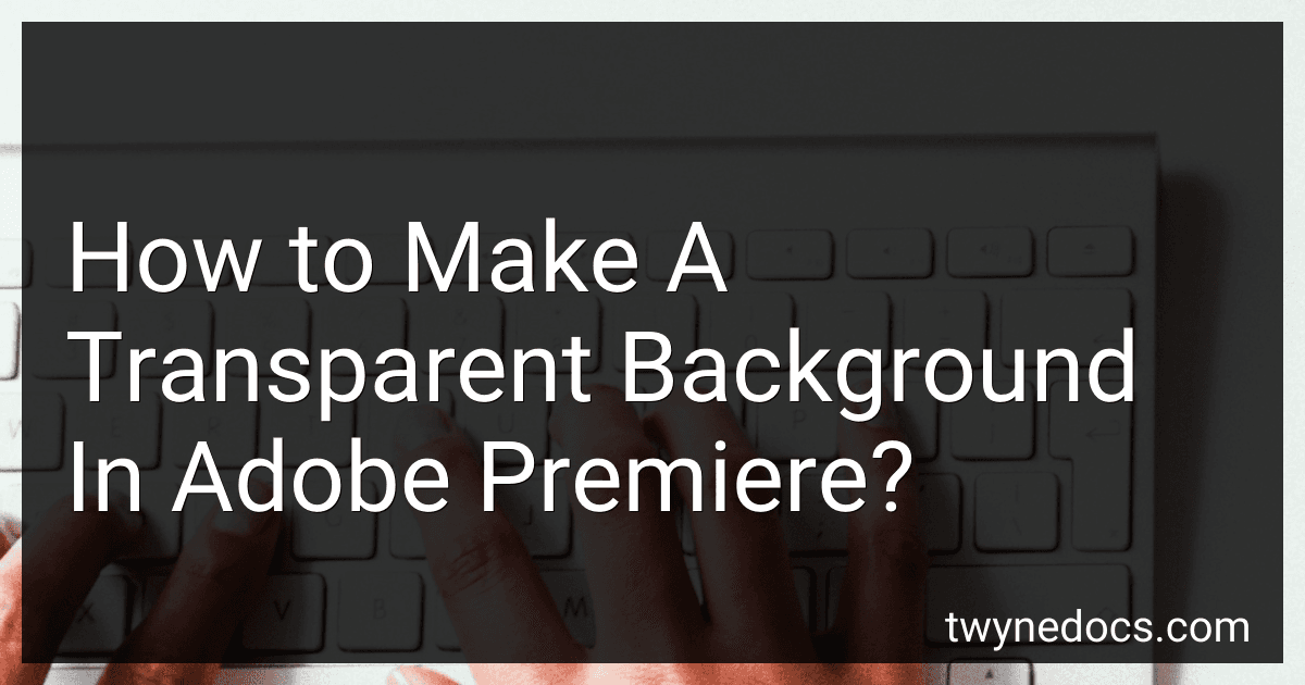 How to Make A Transparent Background In Adobe Premiere? image