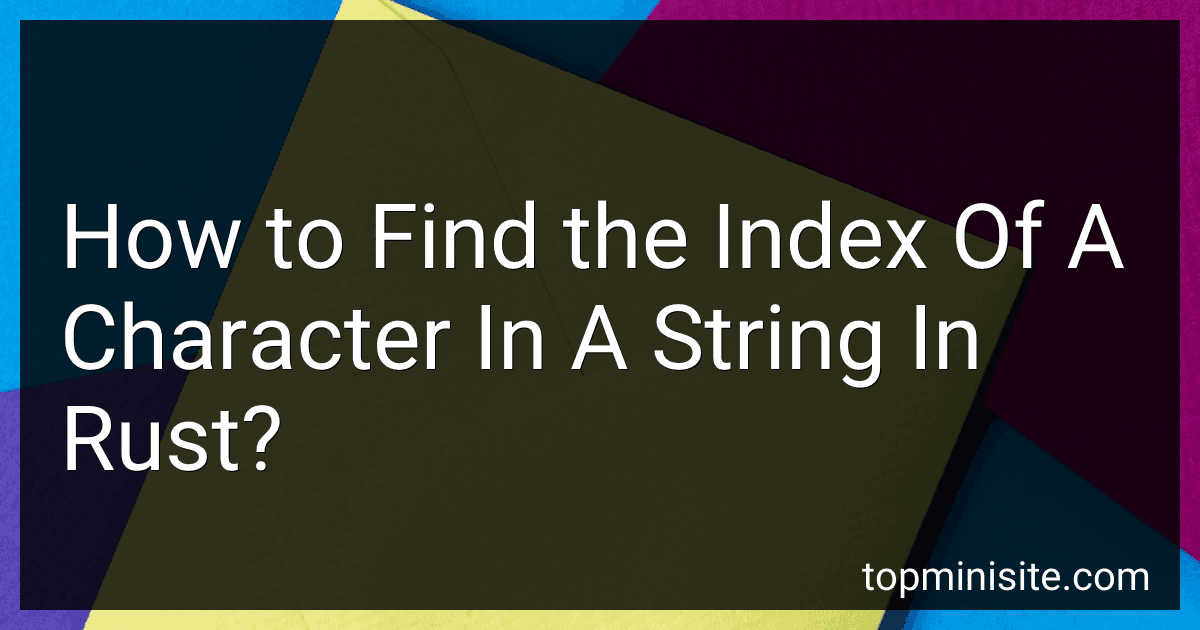 How to Find the Index Of A Character In A String In Rust? image