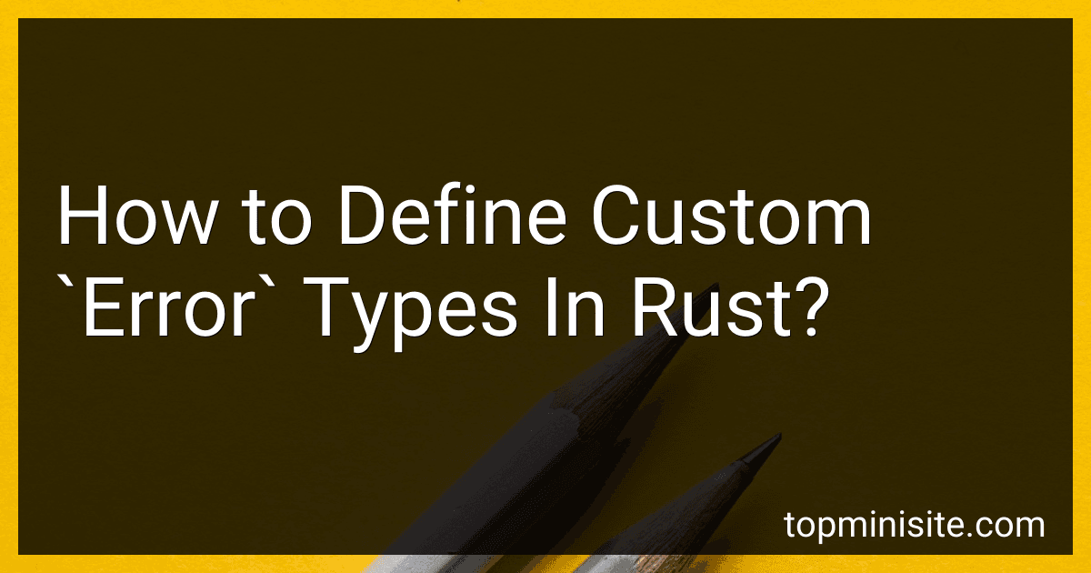 How to Define Custom `Error` Types In Rust? image