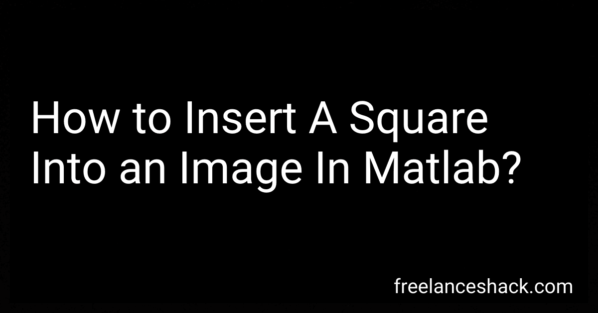 How to Insert A Square Into an Image In Matlab? image
