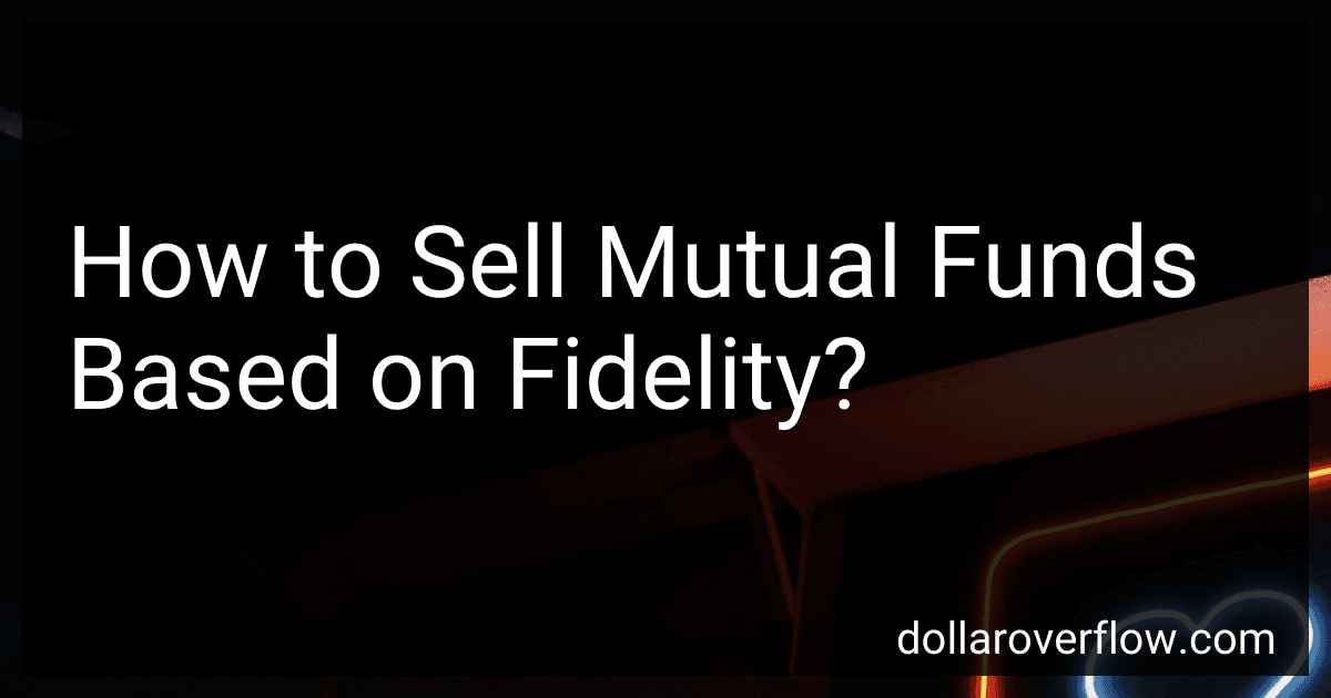 How to Sell Mutual Funds Based on Fidelity? image