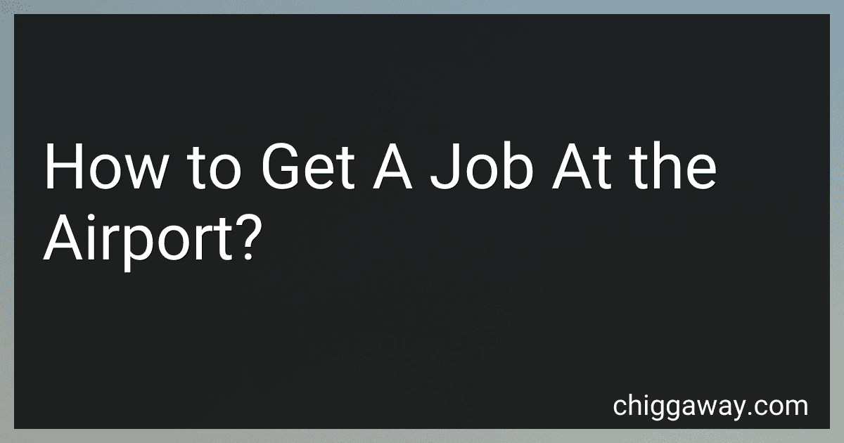 How to Get A Job At the Airport? image