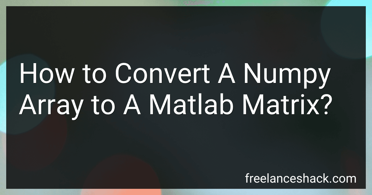 How to Convert A Numpy Array to A Matlab Matrix? preview