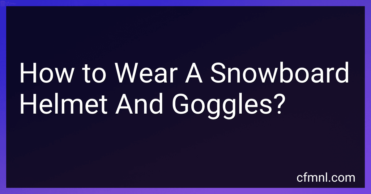 How to Wear A Snowboard Helmet And Goggles? image