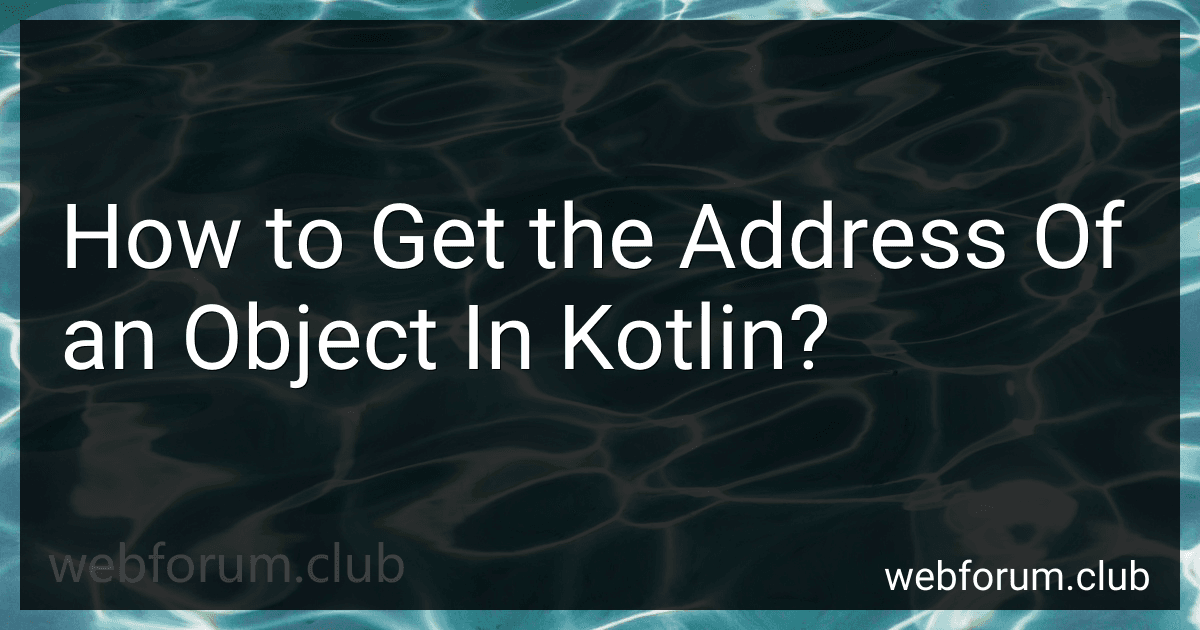 How to Get the Address Of an Object In Kotlin? image