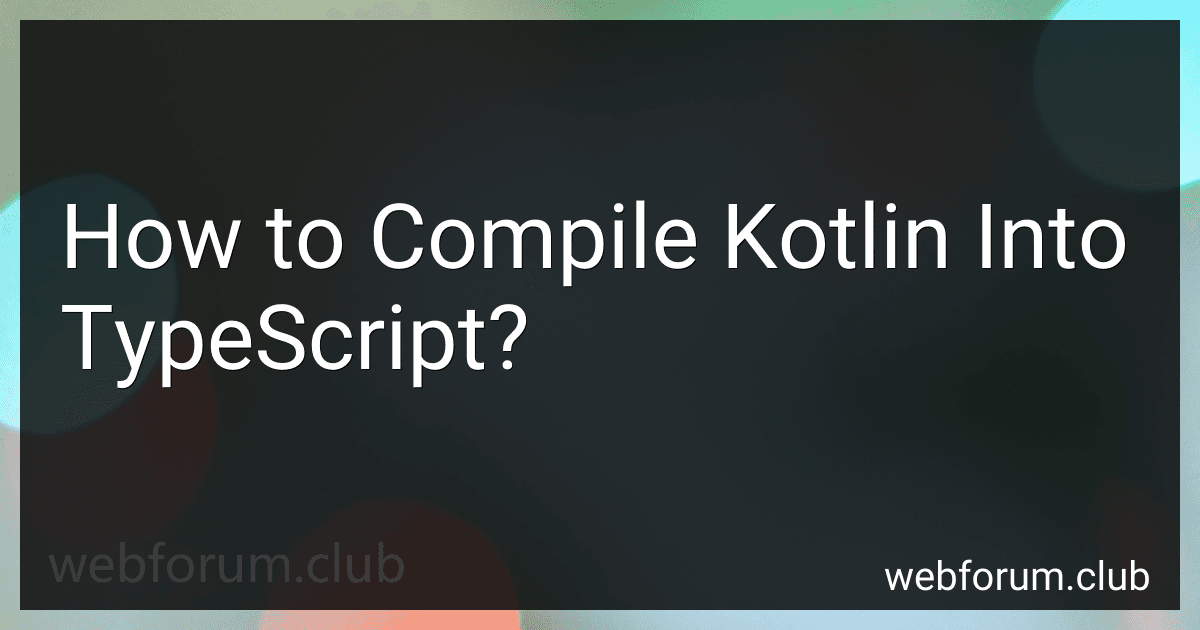 How to Compile Kotlin Into TypeScript? image
