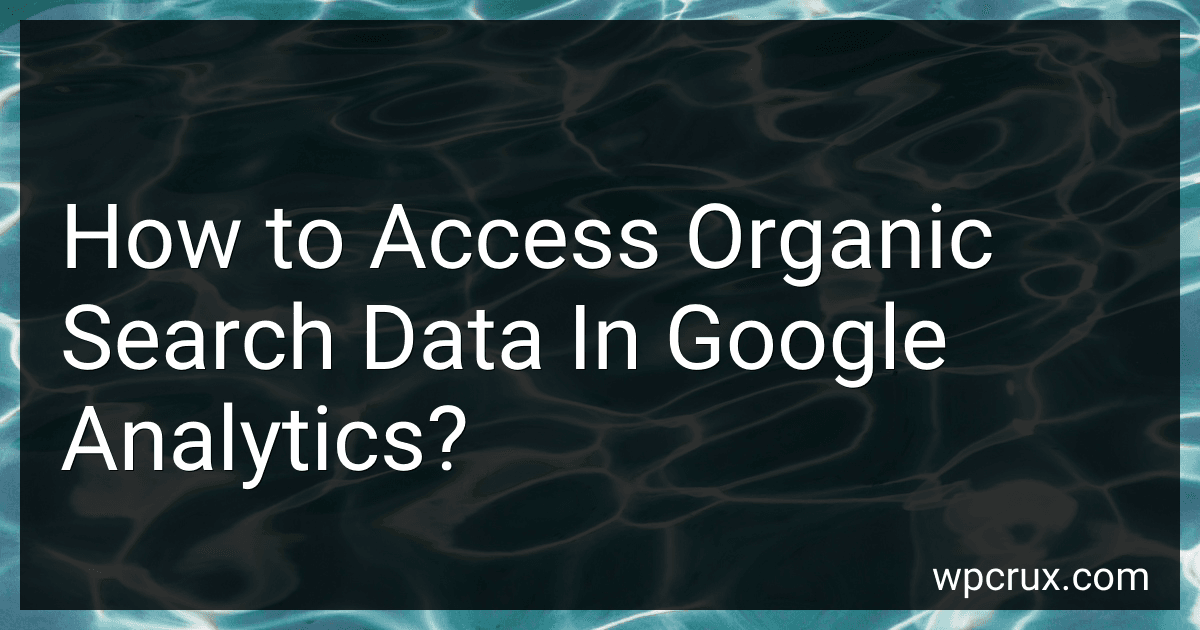 How to Access Organic Search Data In Google Analytics? image