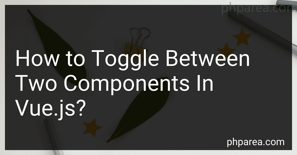 How to Toggle Between Two Components In Vue.js? image