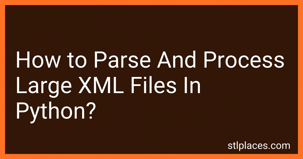 How to Parse And Process Large XML Files In Python? image