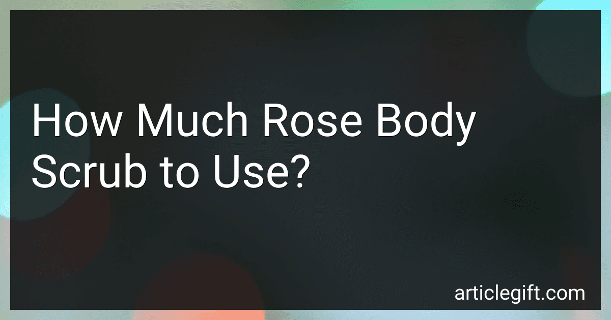 How Much Rose Body Scrub to Use? image