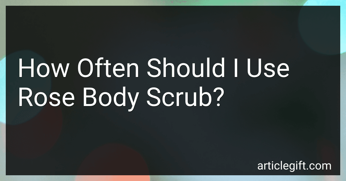 How Often Should I Use Rose Body Scrub? image