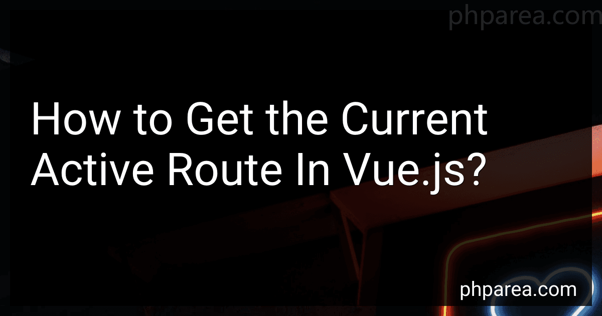 How to Get the Current Active Route In Vue.js? image