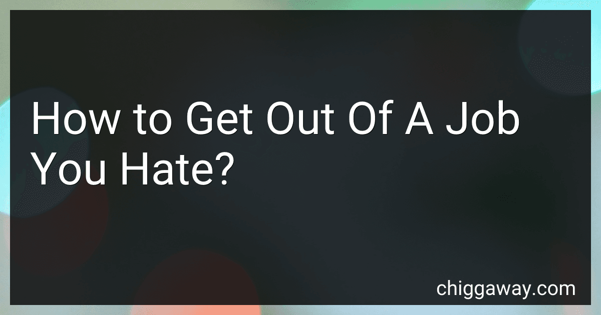 How to Get Out Of A Job You Hate? preview