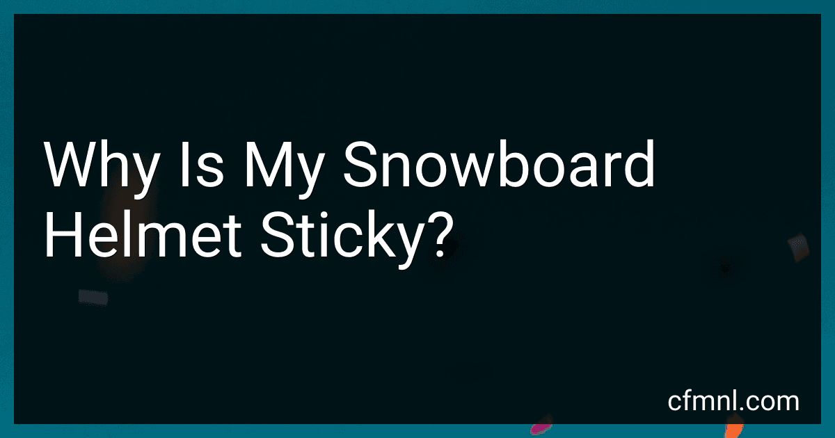 Why Is My Snowboard Helmet Sticky? preview