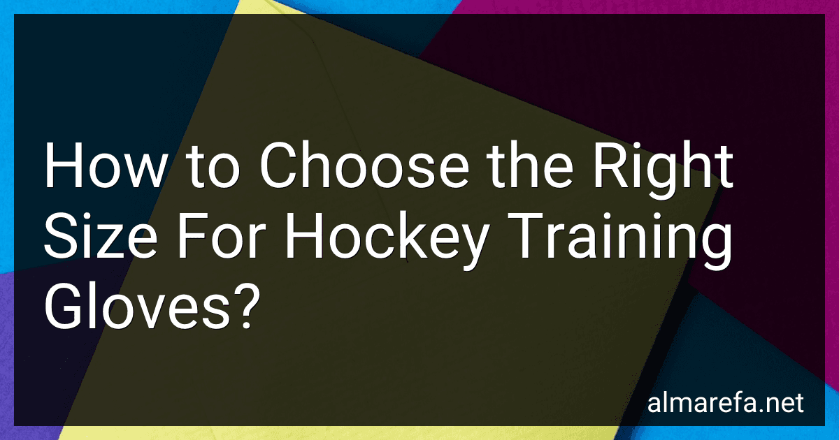 How to Choose the Right Size For Hockey Training Gloves? image