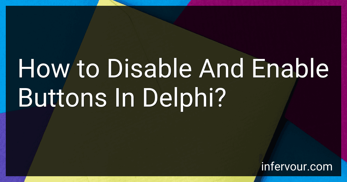 How to Disable And Enable Buttons In Delphi? image