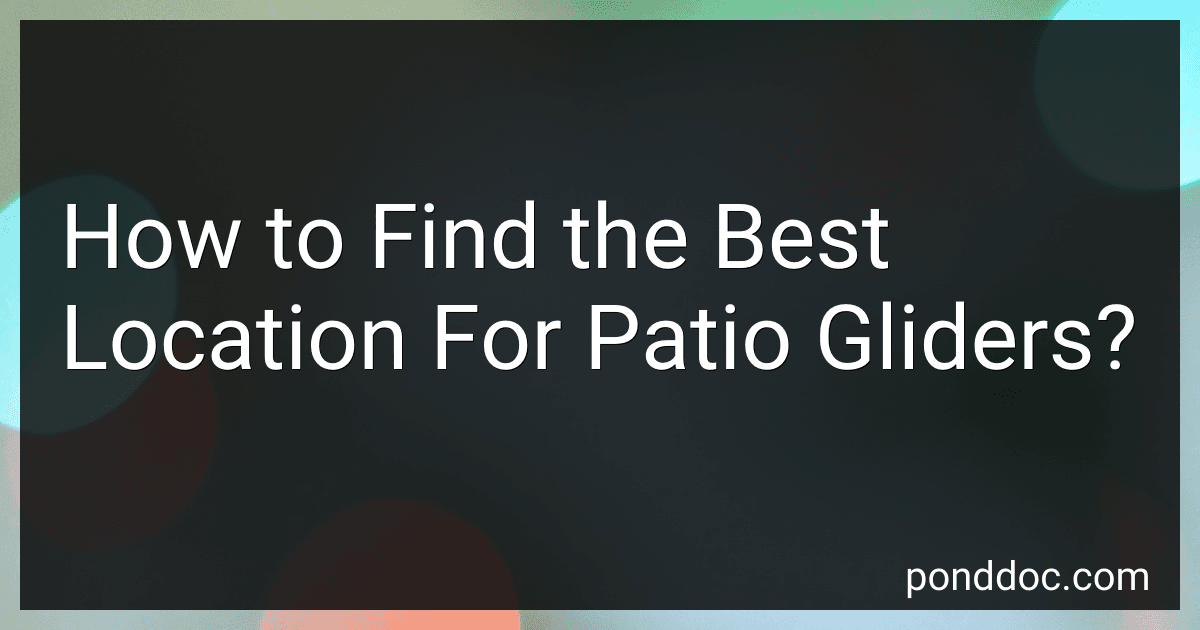 How to Find the Best Location For Patio Gliders? image