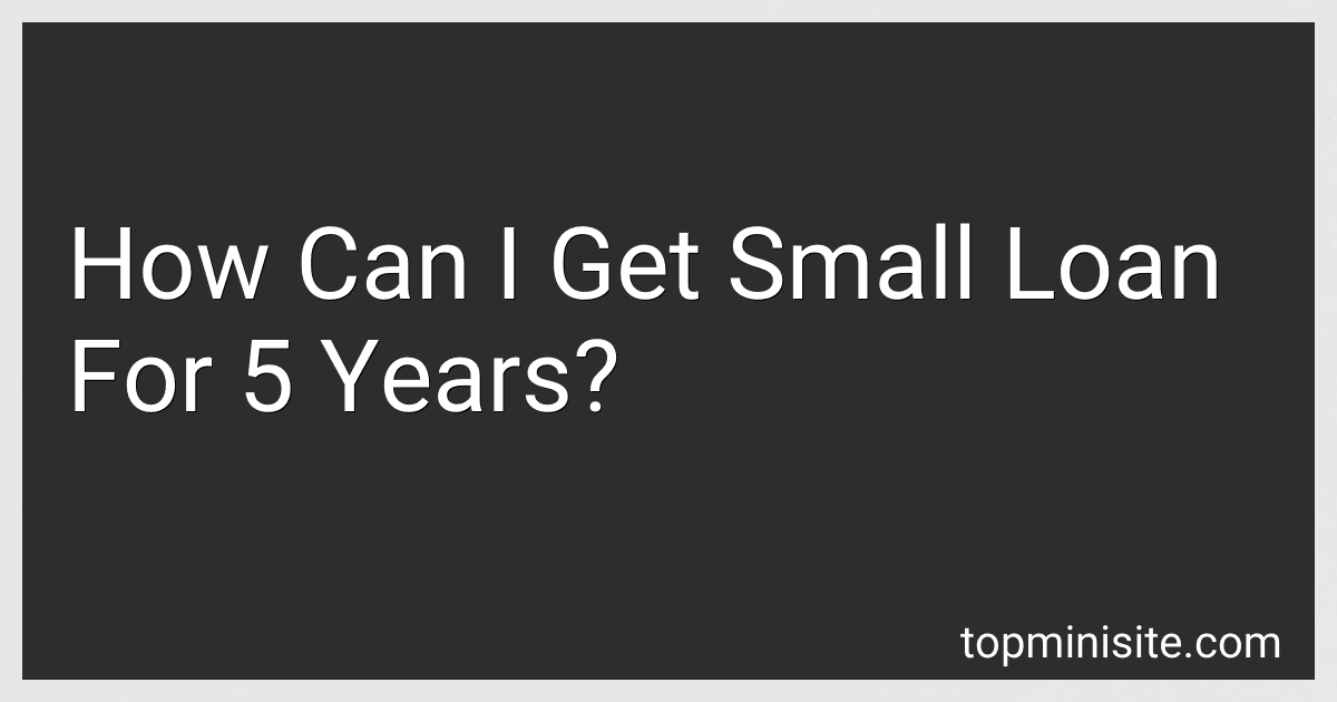 How Can I Get Small Loan For 5 Years? image
