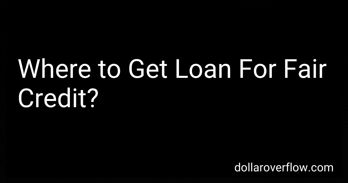 Where to Get Loan For Fair Credit? image