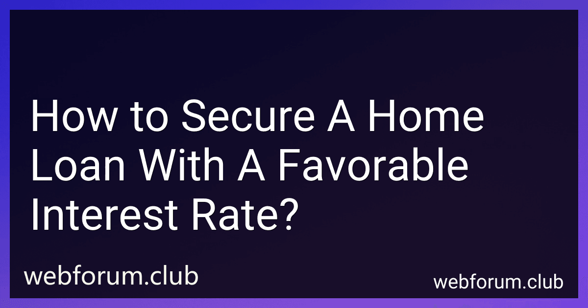 How to Secure A Home Loan With A Favorable Interest Rate? image