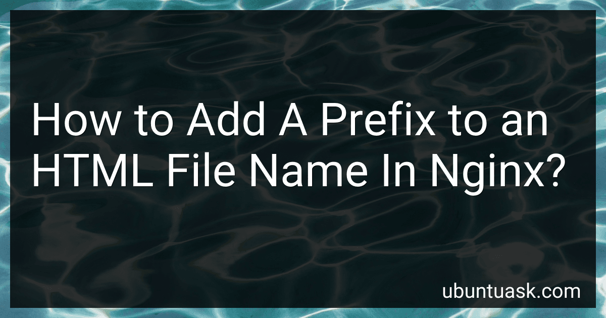 How to Add A Prefix to an HTML File Name In Nginx? image