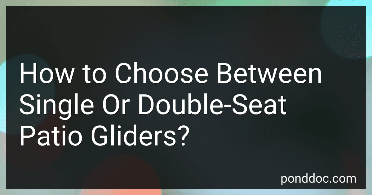 How to Choose Between Single Or Double-Seat Patio Gliders? image