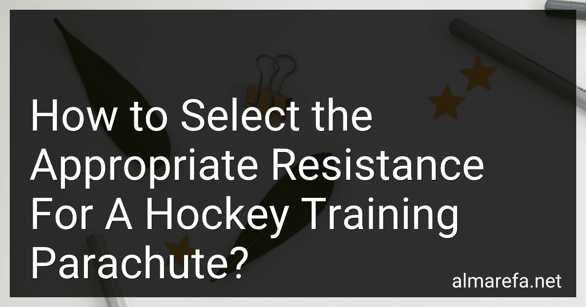 How to Select the Appropriate Resistance For A Hockey Training Parachute? image