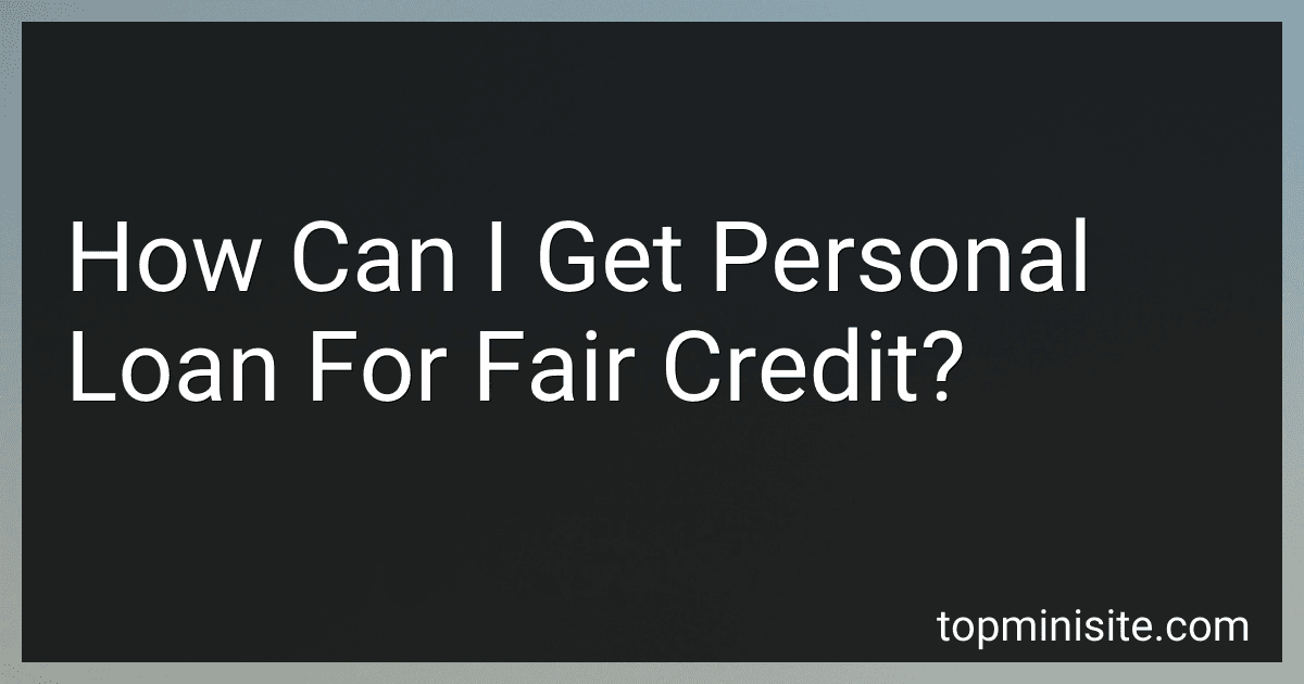 How Can I Get Personal Loan For Fair Credit? image