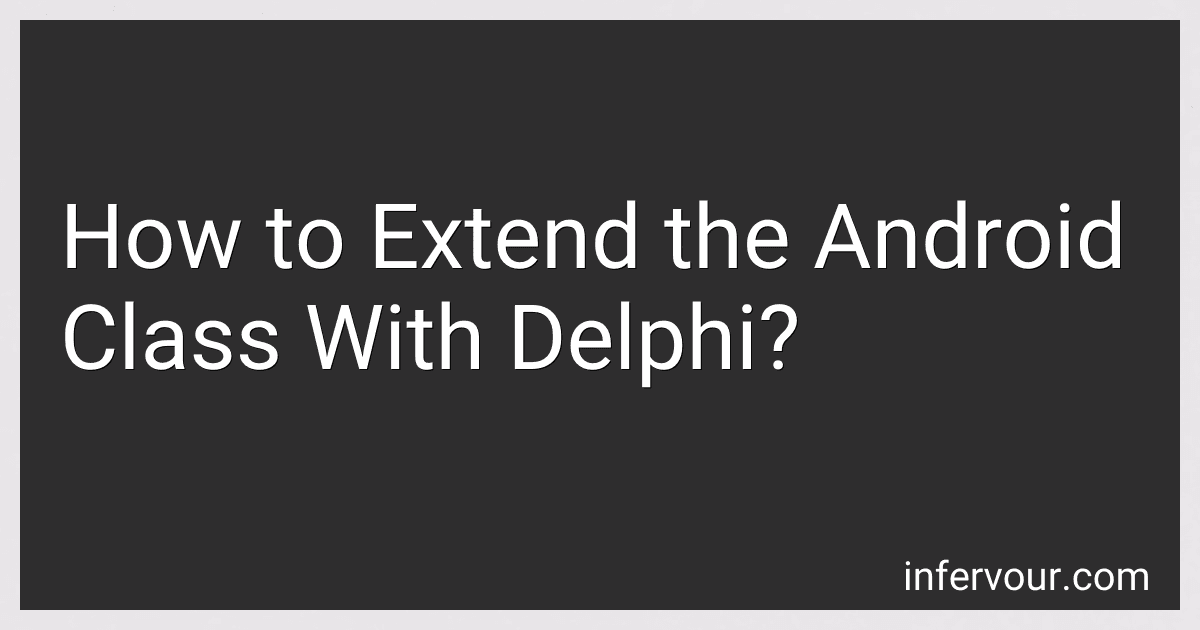 How to Extend the Android Class With Delphi? image