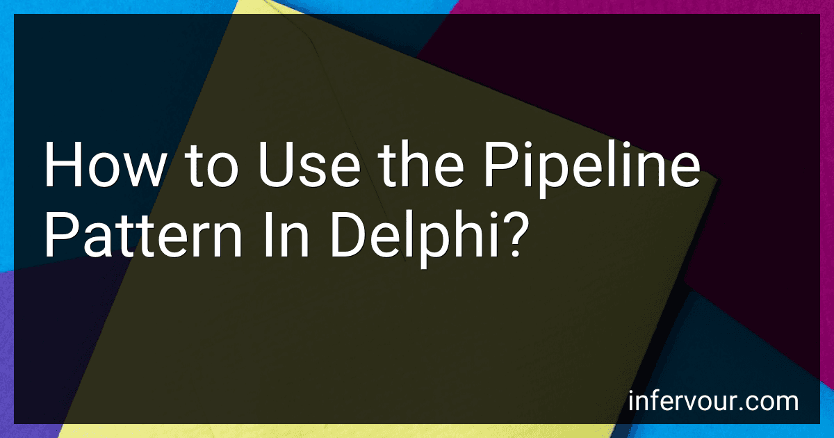 How to Use the Pipeline Pattern In Delphi? image