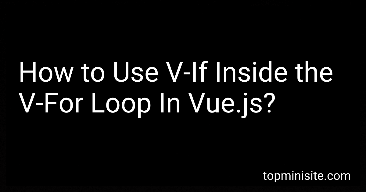 How to Use V-If Inside the V-For Loop In Vue.js? image
