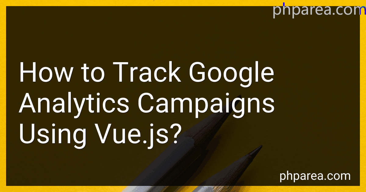 How to Track Google Analytics Campaigns Using Vue.js? image