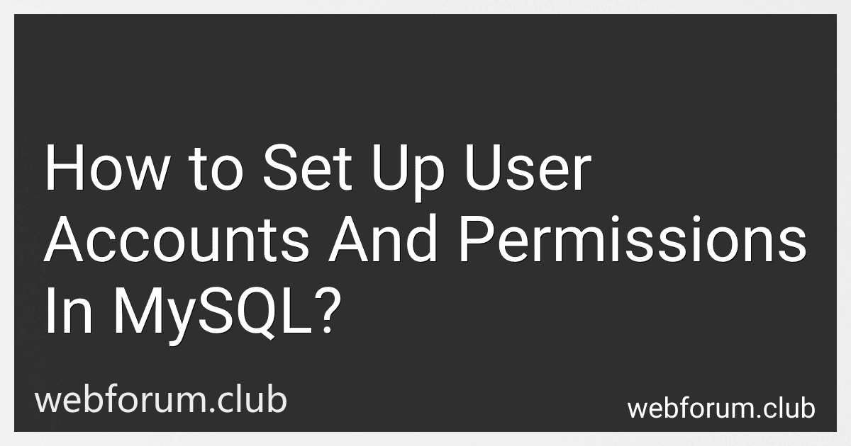 How to Set Up User Accounts And Permissions In MySQL? image