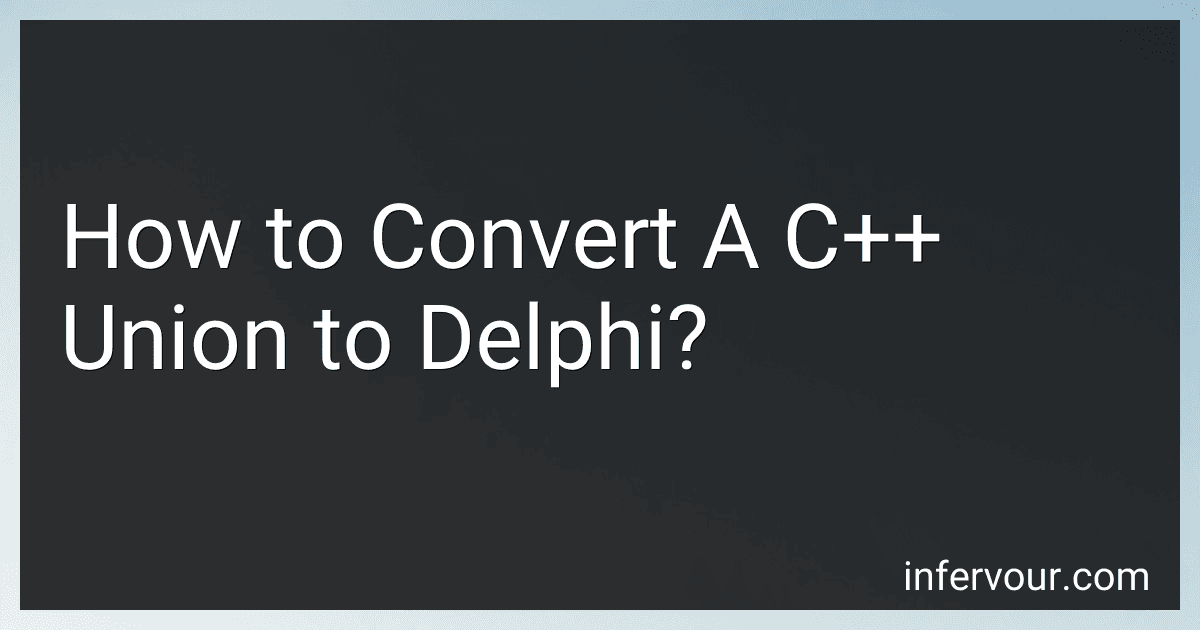 How to Convert A C++ Union to Delphi? image
