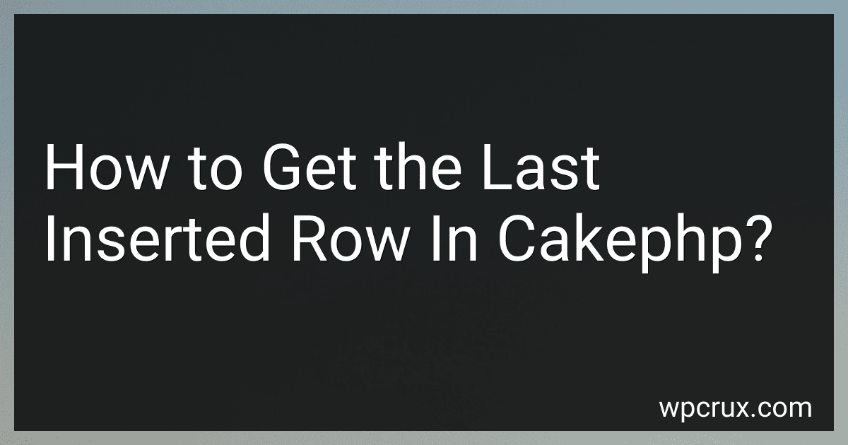 How to Get the Last Inserted Row In Cakephp? image