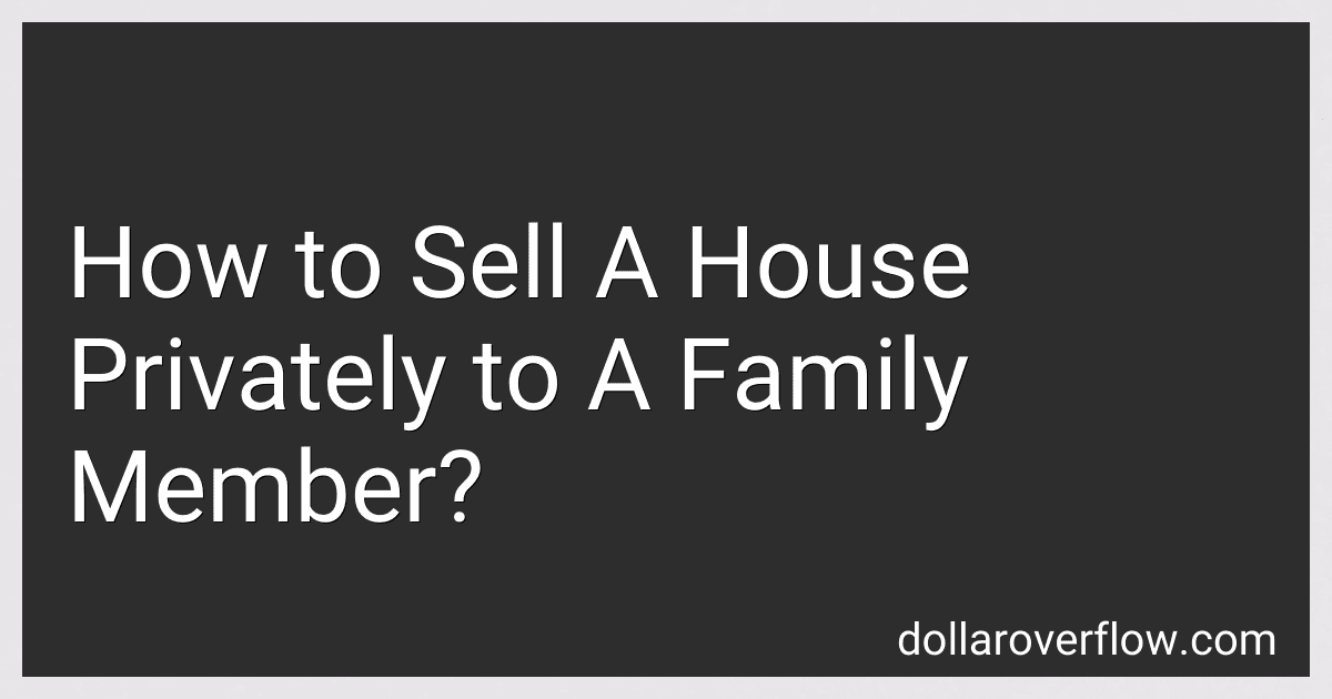 How to Sell A House Privately to A Family Member? image