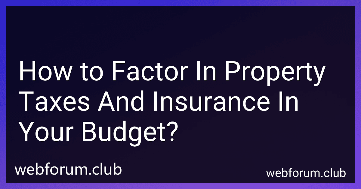 How to Factor In Property Taxes And Insurance In Your Budget? image