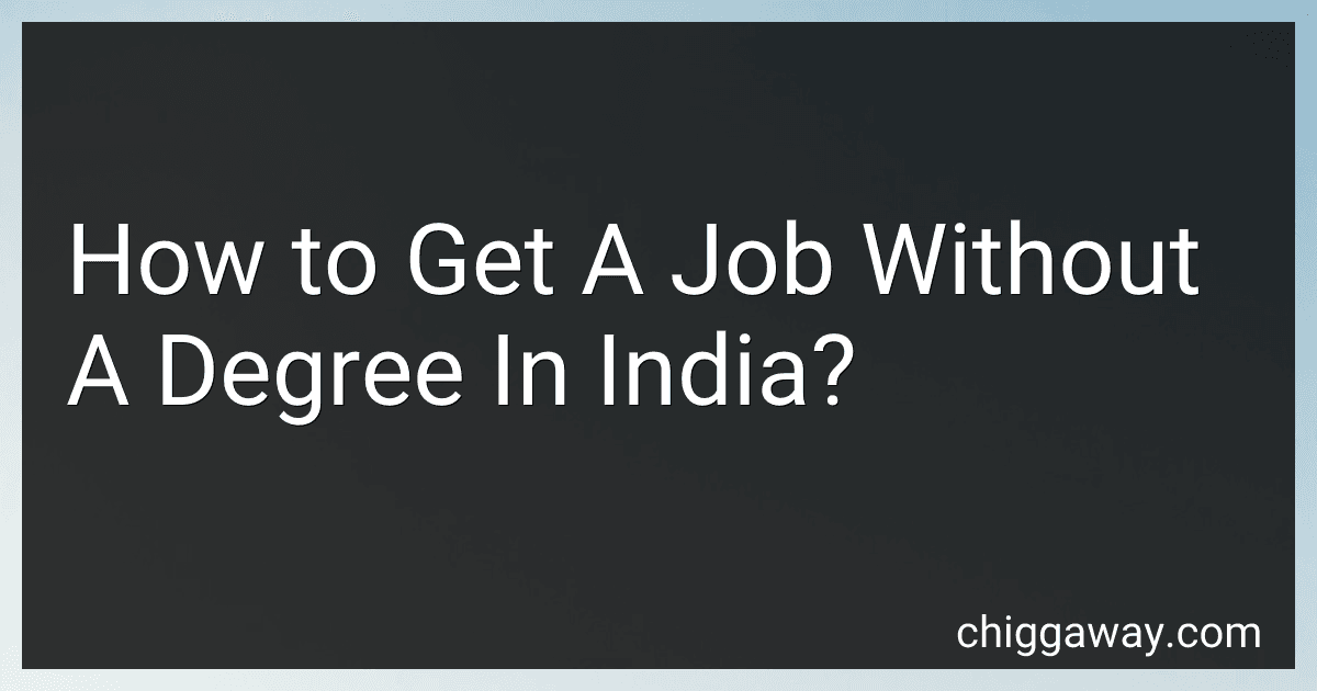 How to Get A Job Without A Degree In India? image