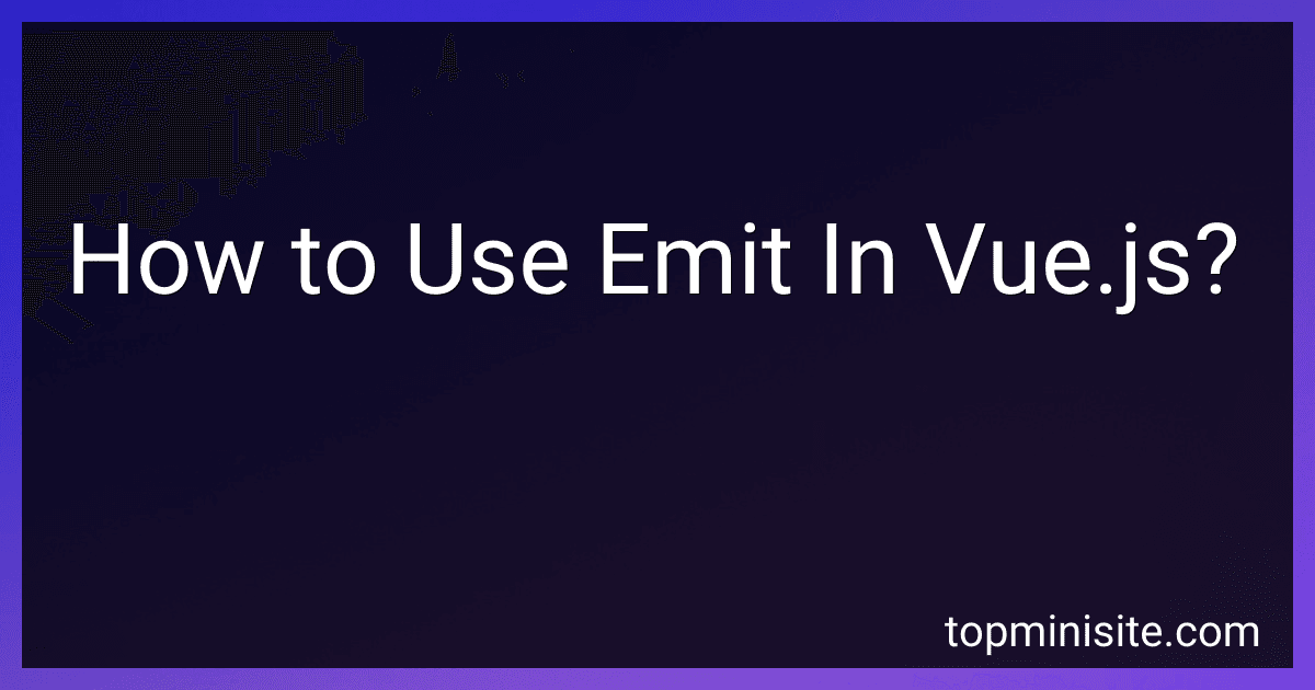How to Use Emit In Vue.js? image