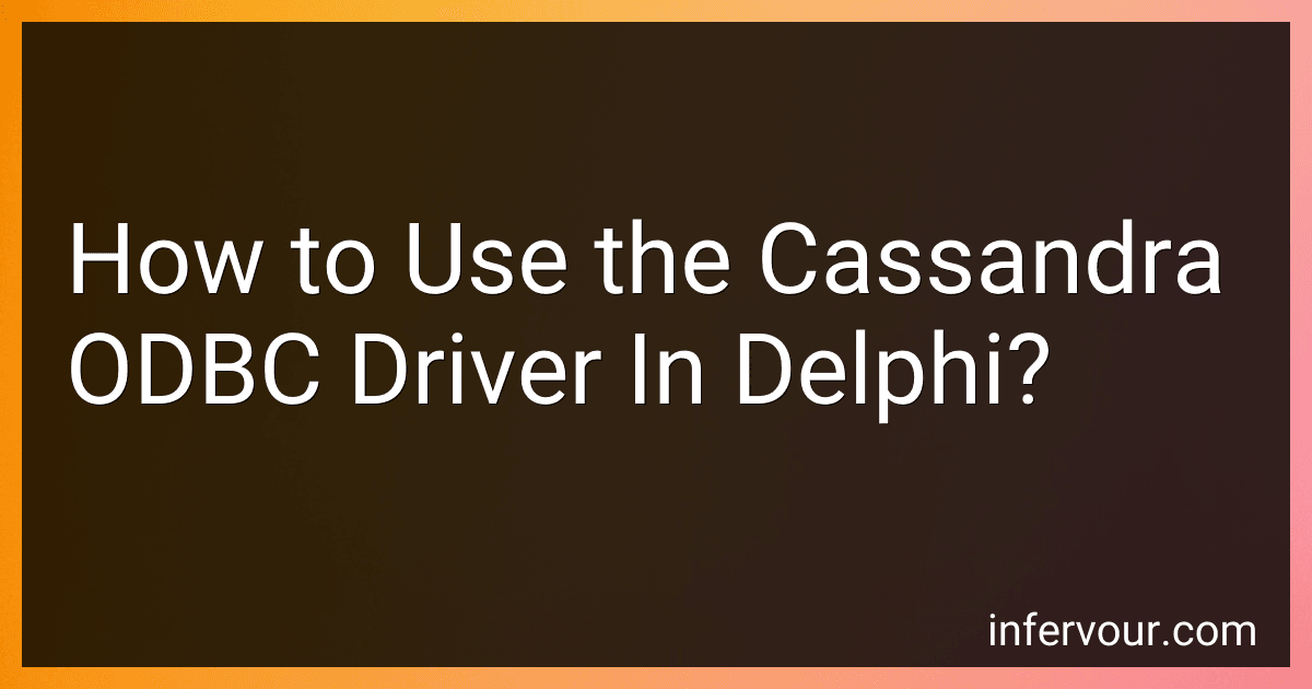 How to Use the Cassandra ODBC Driver In Delphi? image