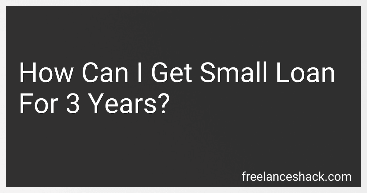 How Can I Get Small Loan For 3 Years? preview