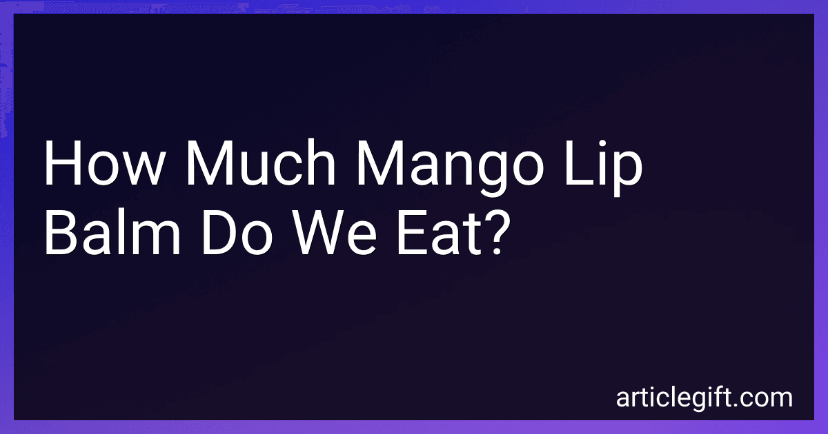 How Much Mango Lip Balm Do We Eat? image