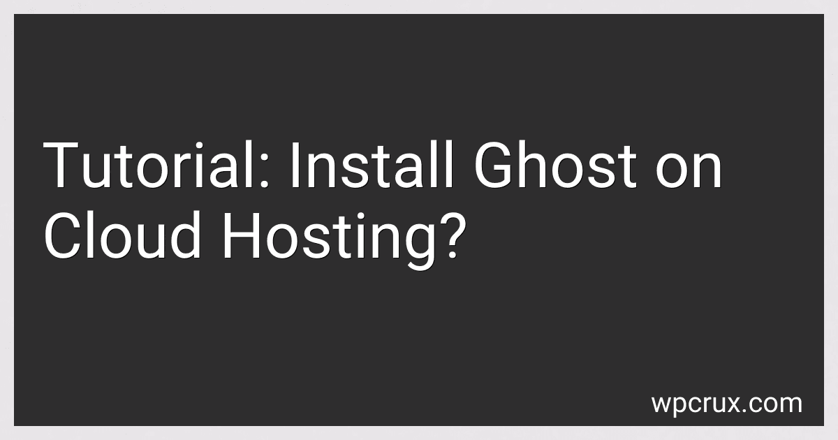 Tutorial: Install Ghost on Cloud Hosting? image