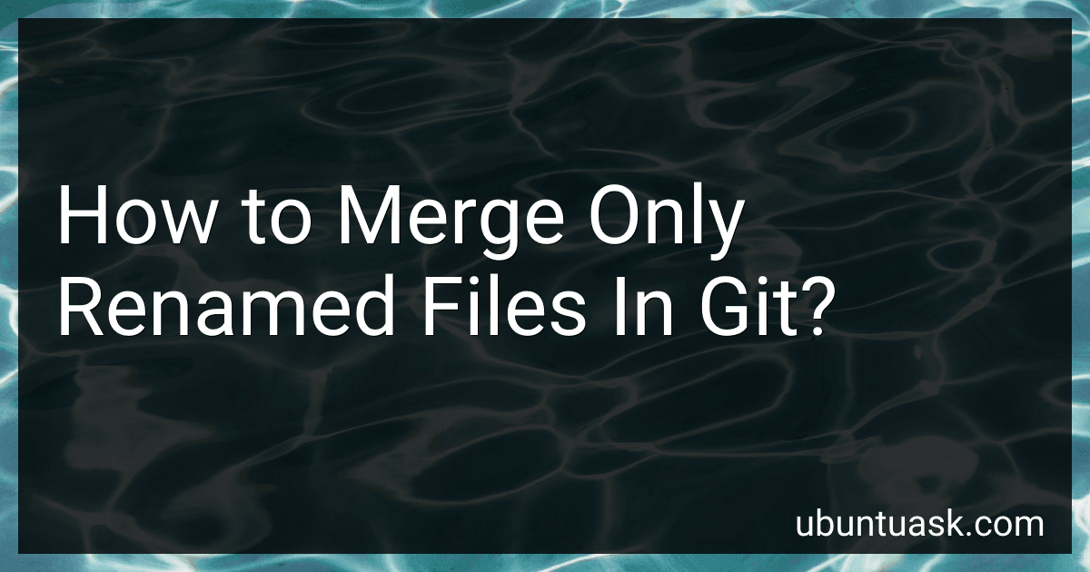 How to Merge Only Renamed Files In Git? image