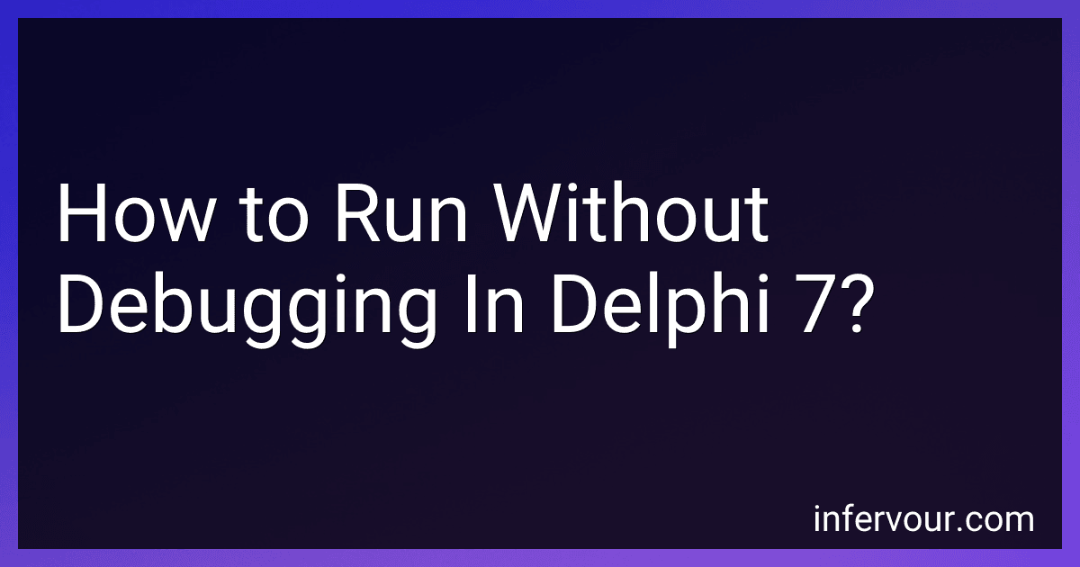 How to Run Without Debugging In Delphi 7? image