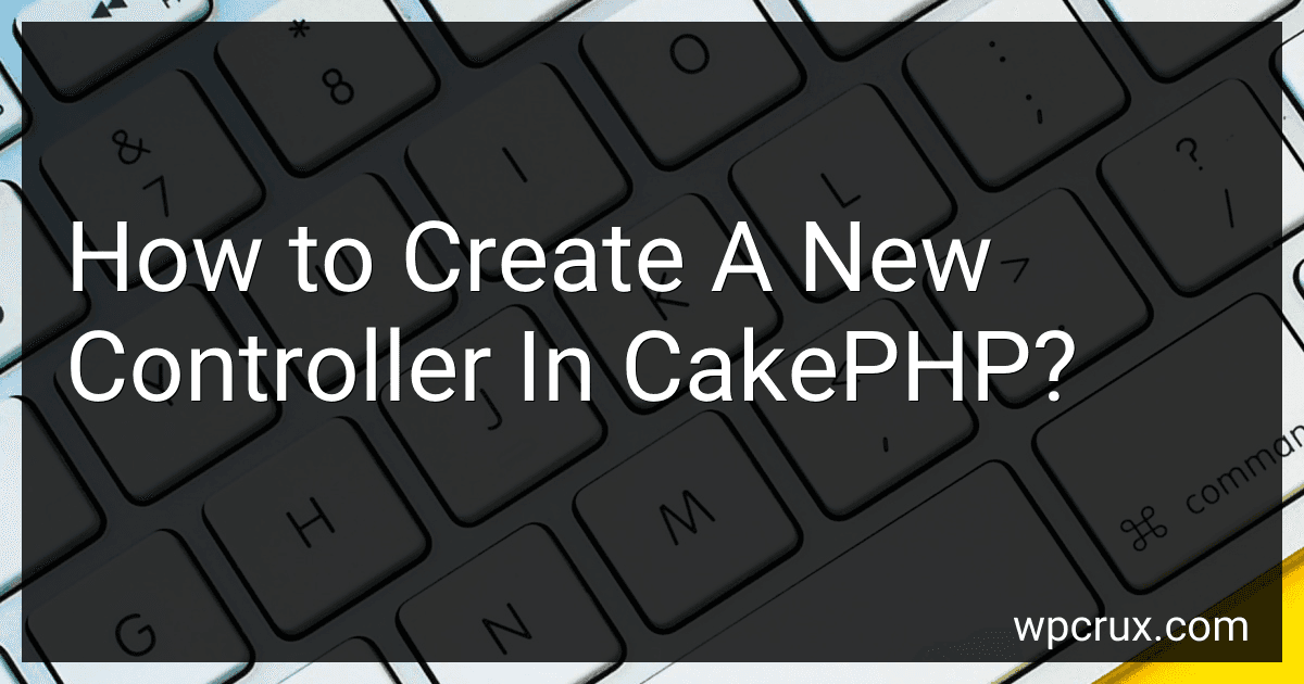 How to Create A New Controller In CakePHP? image
