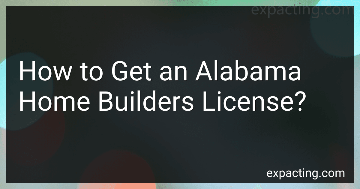How to Get an Alabama Home Builders License? preview