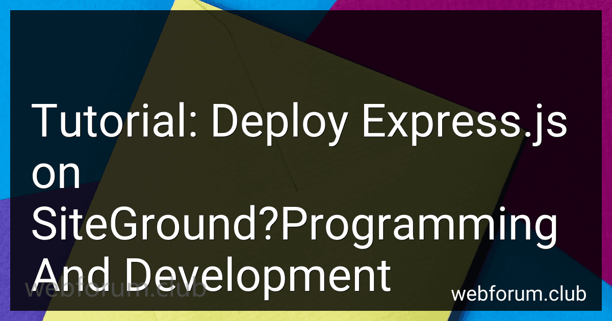 Tutorial: Deploy Express.js on SiteGround?Programming And Development image