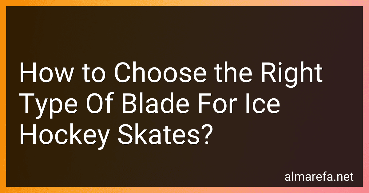 How to Choose the Right Type Of Blade For Ice Hockey Skates? image