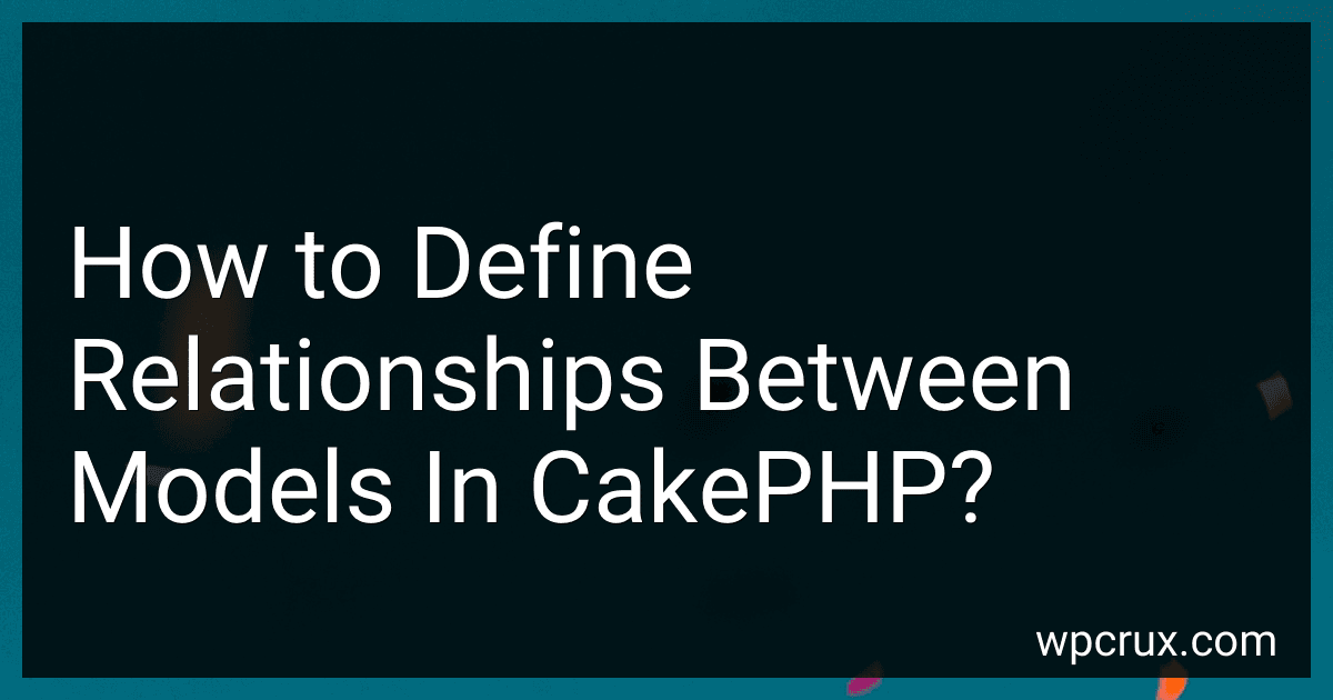 How to Define Relationships Between Models In CakePHP? image